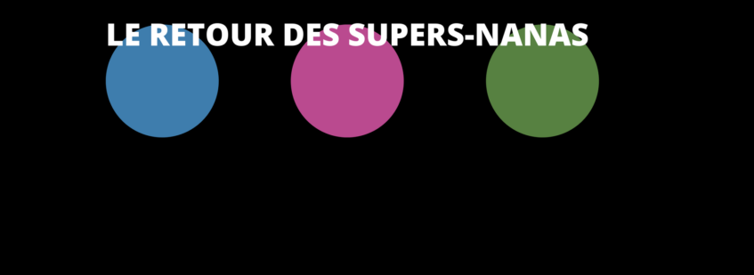 Le retour des Supers Nanas